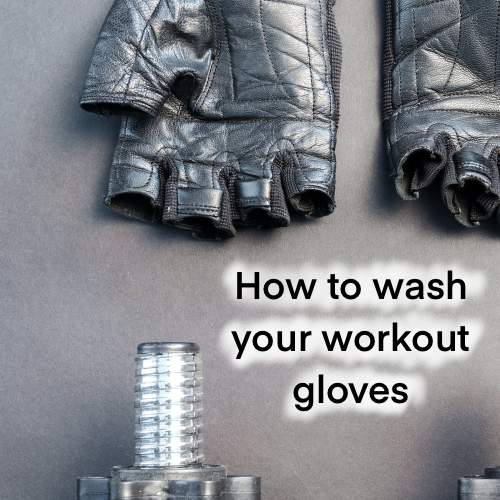 How to wash your workout gloves