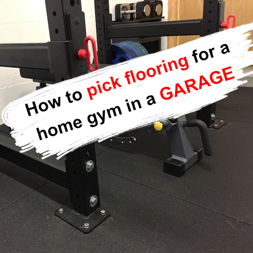 How to pick flooring for a home gym in a GARAGE