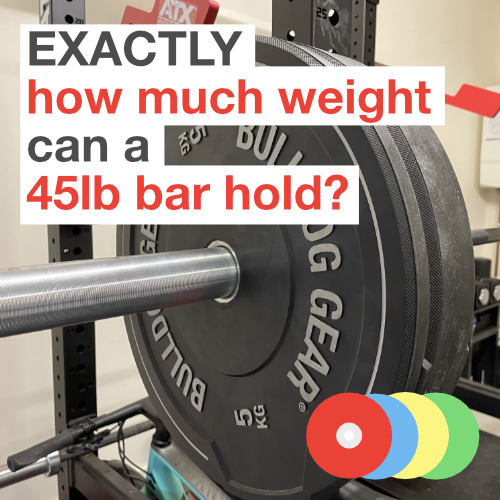 EXACTLY how much weight can a 45lb bar hold?