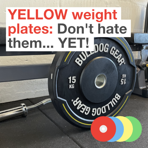YELLOW weight plates: Don't hate them... YET!